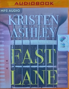 Fast Lane written by Kristen Ashley performed by Lance Greenfield, Aiden Snow and Susannah Jones on MP3 CD (Unabridged)